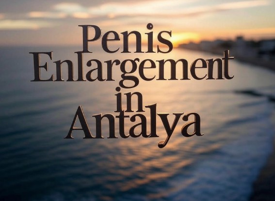 Утолщение Пениса в Анталии Утолщение Пениса в Анталии