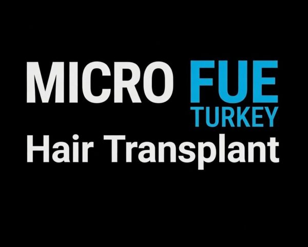 Micro FUE Turkey Hair Transplant - Expert Hair Restoration Surgery in Istanbul, Turkey